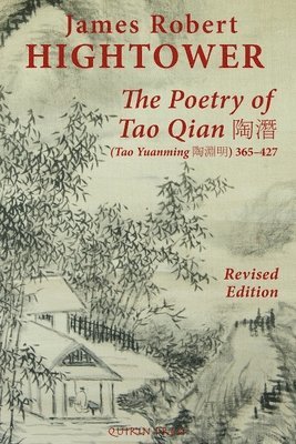 bokomslag The Poetry of Tao Qian &#38518;&#28507; (Tao Yuanming &#38518;&#28149;&#26126;) 365-427