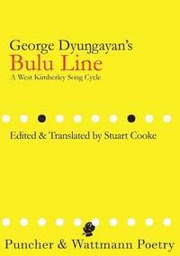 bokomslag George Dyungayan's Bulu Line: A West Kimberley Song Cycle