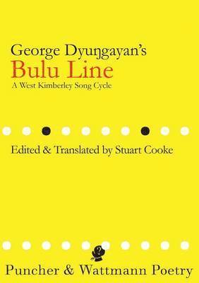 George Dyungayan's Bulu Line: A West Kimberley Song Cycle