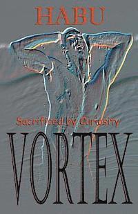 Habu - Vortex: Sacrificed by Curiosity, Häftad