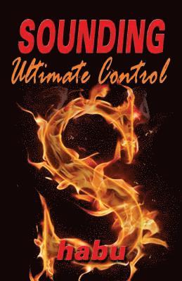 Habu - Sounding: Ultimate Control: A Sounding Fetish Anthology, Häftad