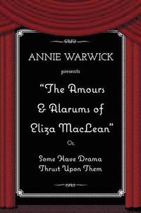 bokomslag The Amours & Alarums of Eliza MacLean