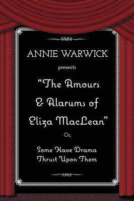 bokomslag The Amours & Alarums of Eliza MacLean