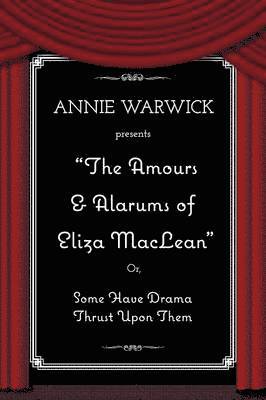 The Amours & Alarums of Eliza MacLean 1