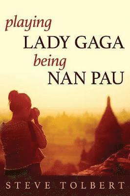 Playing Lady Gaga, Being Nan Pau 1