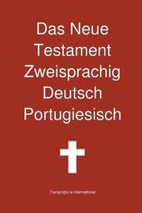 bokomslag Das Neue Testament Zweisprachig, Deutsch - Portugiesisch