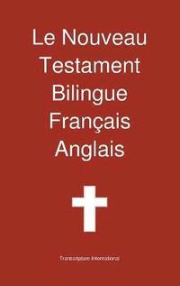bokomslag Le Nouveau Testament Bilingue, Francais - Anglais