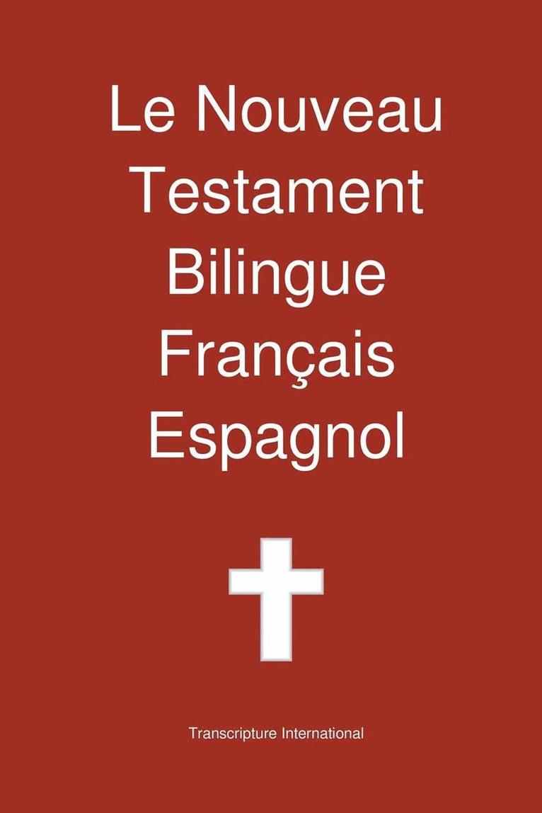 Transcripture International, Transcripture International - Le Nouveau Testament Bilingue, Francais - Espagnol, Häftad