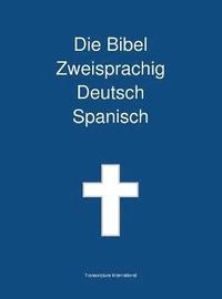 bokomslag Die Bibel Zweisprachig Deutsch Spanisch
