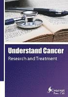bokomslag Understand Cancer: Research and Treatment
