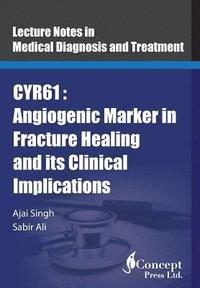 bokomslag Cyr61: Angiogenic Marker in Fracture Healing and its Clinical Implications