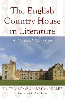 Geoffrey Hiller - English Country House in Literature, Inbunden