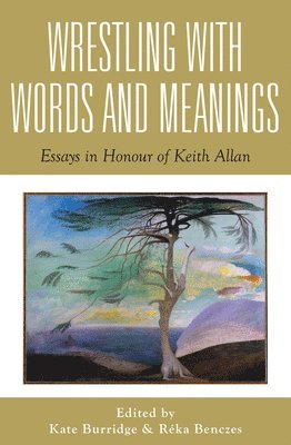 Kate Burridge, Reka Benczes, Réka Benczes, Kate Burridge - Wrestling with Words and Meanings, Häftad