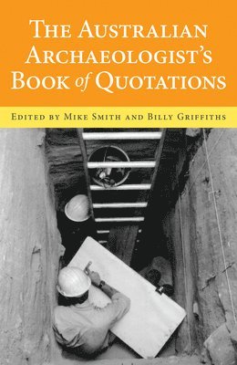 bokomslag Australian Archaeologists Book of Quotations