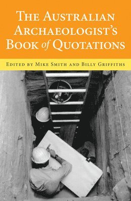 Australian Archaeologists Book of Quotations 1