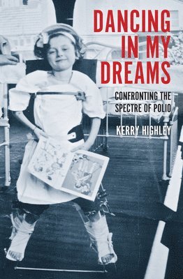 Kerry Highley - Dancing in my Dreams, Häftad