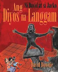 bokomslag Si David at si Jacko: Ang Diyos na Langgam (Filipino Edition)