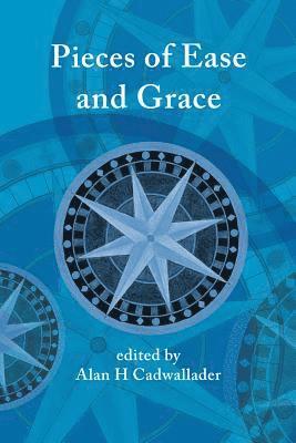 Alan H Cadwallader, Alan Cadwallader - Pieces of Ease and Grace, Häftad