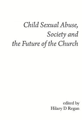 bokomslag Child Sexual Abuse, Society, and the Future of the Church