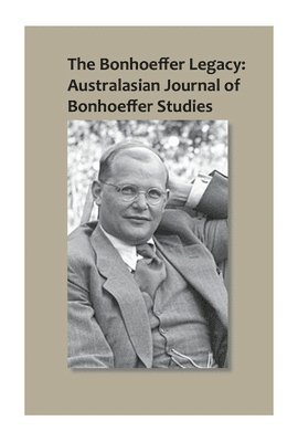 Terence Lovat - Bonhoeffer Legacy: Australasian Journal of Bonhoeffer Studies, Vol 1, Häftad