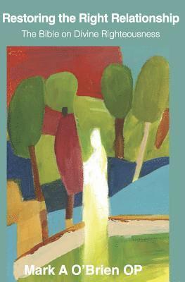 Mark O'Brien, Mark A. O'Brien - Restoring the Right Relationship, Häftad