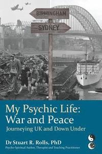 bokomslag My Psychic Life, War and Peace