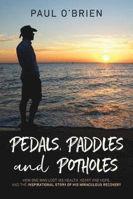 Paul O'Brien - Pedals, Paddles and Potholes, Häftad