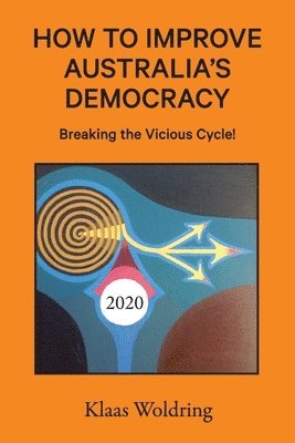 Klaas Woldring - How to Improve Australia's Democracy, Häftad