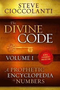 bokomslag The Divine Code-A Prophetic Encyclopedia of Numbers, Volume I