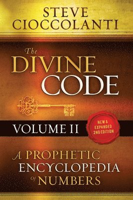 The Divine Code-A Prophetic Encyclopedia of Numbers, Volume 2 1