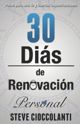 bokomslag 30 Días de Renovación Personal: Pasos para una fe y libertad inquebrantables