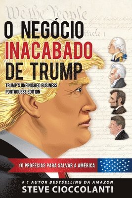 bokomslag O Negócio Inacabado de Trump: 10 Profecias para Salvar a América