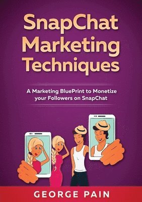 bokomslag SnapChat Marketing Techniques