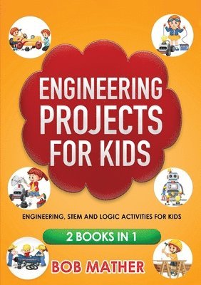 Bob Mather - Engineering Projects for Kids 2 Books in 1, Häftad