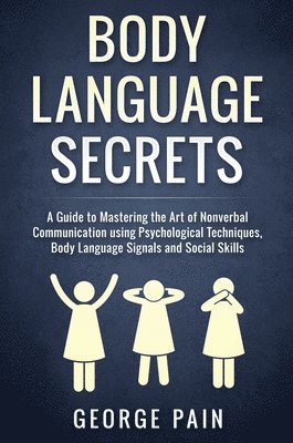 George Pain - Body Language Secrets, Inbunden