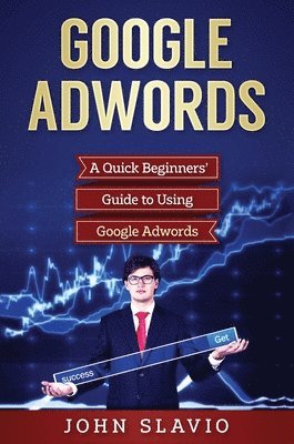 John Slavio - Google Adwords, Inbunden