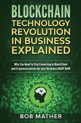 Blockchain Technology Revolution in Business Explained