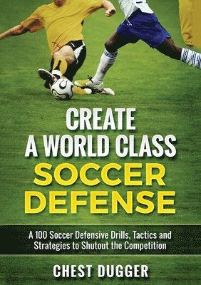 bokomslag Create a World Class Soccer Defense