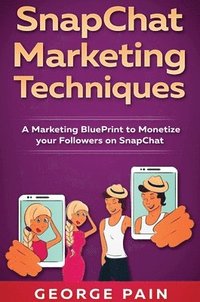 bokomslag SnapChat Marketing Techniques