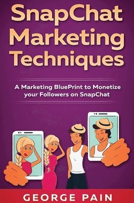 bokomslag SnapChat Marketing Techniques