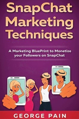 SnapChat Marketing Techniques