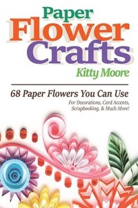 bokomslag Paper Flower Crafts (2nd Edition)