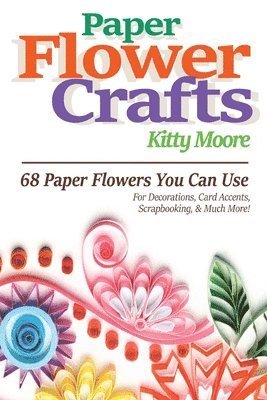 bokomslag Paper Flower Crafts (2nd Edition)