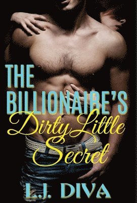 bokomslag The Billionaire's Dirty Little Secret