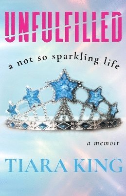 bokomslag Unfulfilled: A Not So Sparkling Life