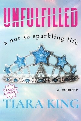 bokomslag Unfulfilled: A Not So Sparkling Life (Large Print)