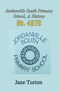 bokomslag The History of Jordanville South Primary School