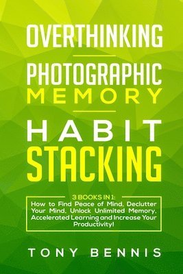 Overthinking, Photographic Memory, Habit Stacking 1