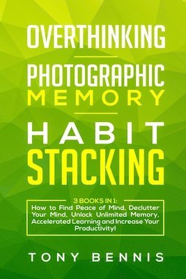 Overthinking, Photographic Memory, Habit Stacking