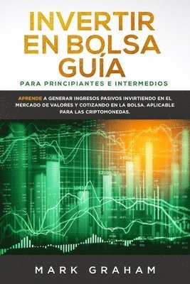 bokomslag Invertir en Bolsa Guía para Principiantes e Intermedios